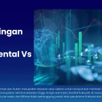 analisis teknikal vs fundamental dalam investasi saham: perbandingan lengkap