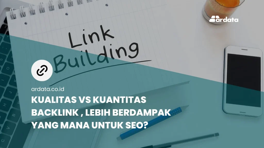 Backlink: Kualitas Lebih Penting Daripada Kuantitas