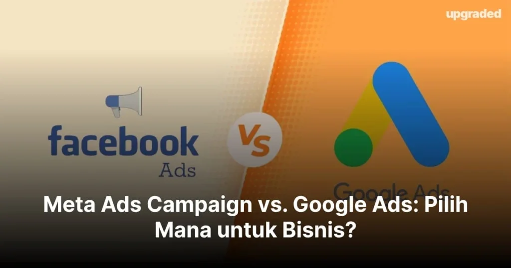 Bagaimana Cara Memilih Antara Google Ads atau Meta Ads?