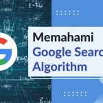 cara kerja algoritma Google dalam SEO: Mengungkap Rahasia Ranking