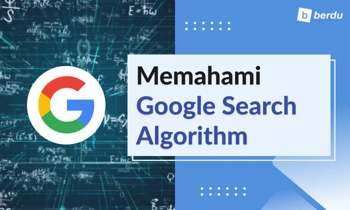 cara kerja algoritma Google dalam SEO: Mengungkap Rahasia Ranking