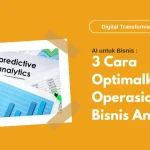 Cara Mengoptimalkan AI dalam Bisnis: Langkah Awal yang Efektif
