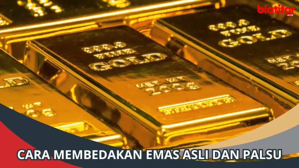 Ciri Emas Asli: Panduan Lengkap untuk Membedakan