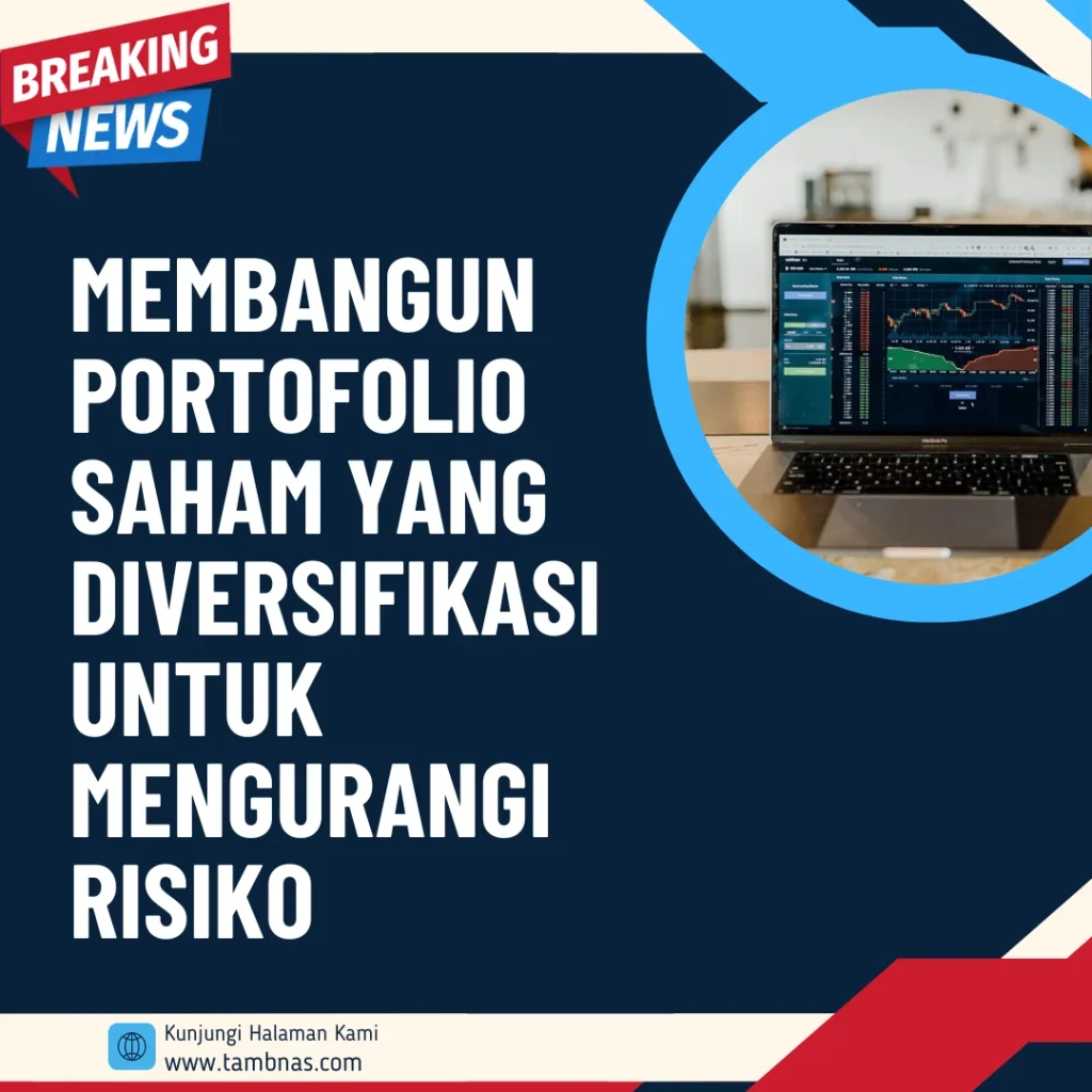 Contoh Kasus: Membangun Portofolio Diversifikasi untuk Investor Pemula
