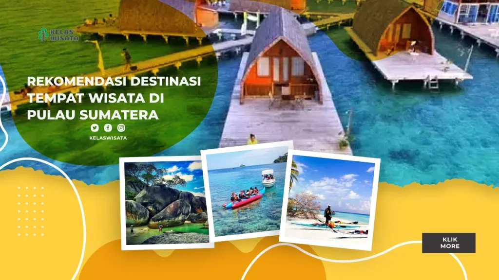 Destinasi Wisata Petualangan di Sumatra yang Wajib Dikunjungi