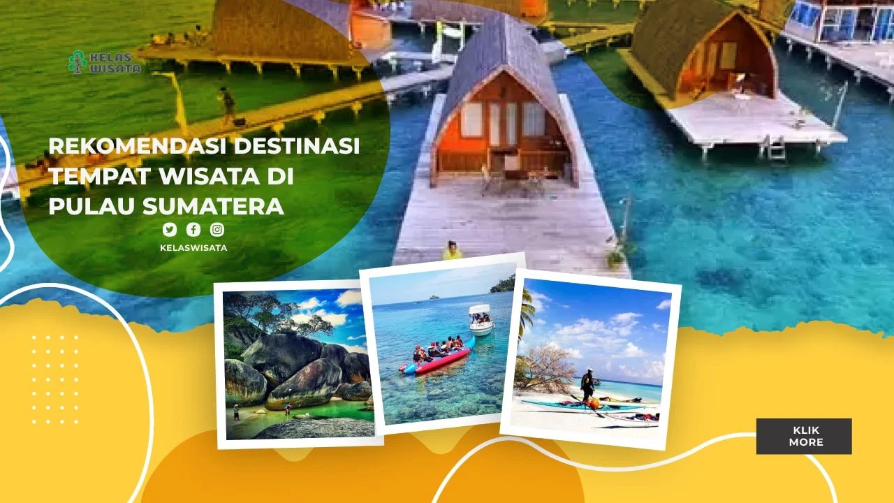 Destinasi Wisata Petualangan di Sumatra yang Wajib Dikunjungi