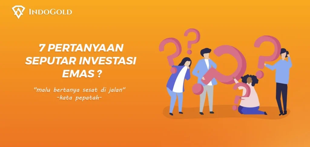FAQ Seputar Investasi Emas