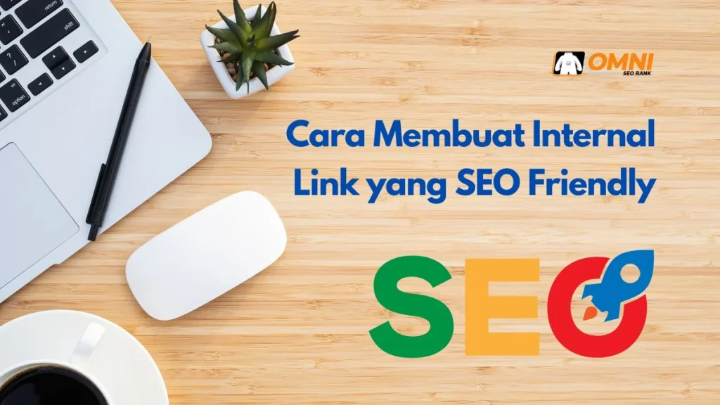 Internal Linking: Membantu Mesin dan Pengguna Menjelajah