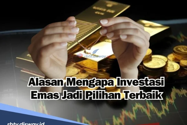 Keuntungan Investasi Emas: Mengapa Emas Tetap Menjadi Pilihan Utama
