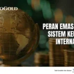 Peran Emas dalam Keuangan Internasional: Landasan Stabilitas Global