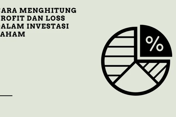 Perhitungan Profit Loss Investasi Saham: Dasar-dasar yang Perlu Anda Tahu