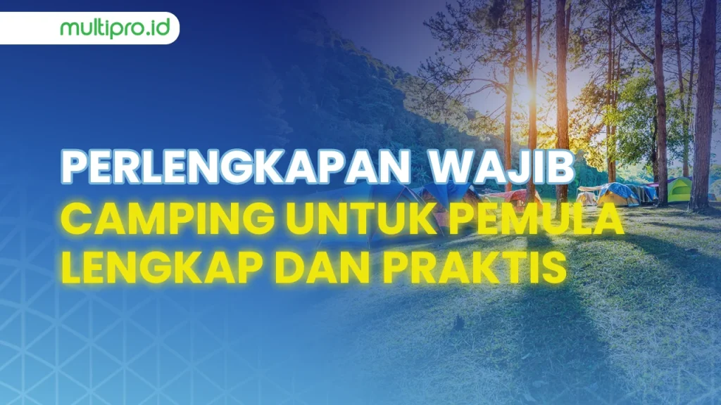 Perlengkapan Wajib untuk Camping di Raja Ampat