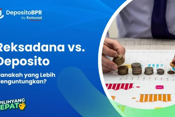 reksadana vs deposito: mana yang lebih menguntungkan