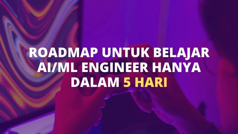 Roadmap 30 Hari: Cara Belajar AI dalam 30 Hari untuk Pemula