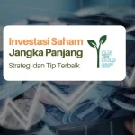 Strategi Investasi Saham Jangka Panjang: Fondasi Utama