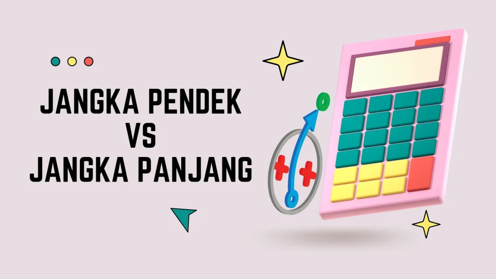 Strategi Jangka Panjang vs Jangka Pendek