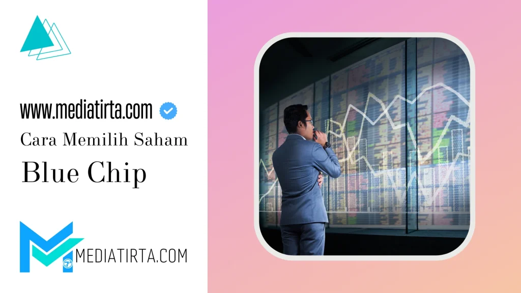 Strategi Praktis Implementasi Tips Memilih Saham Blue Chip