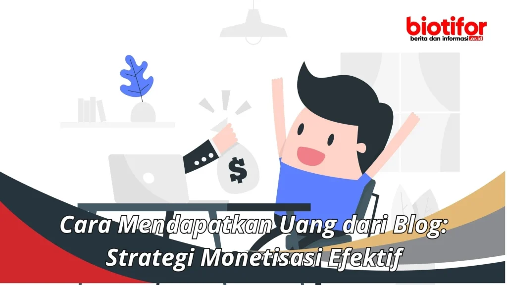 Strategi Utama cara mendapatkan uang dari blog