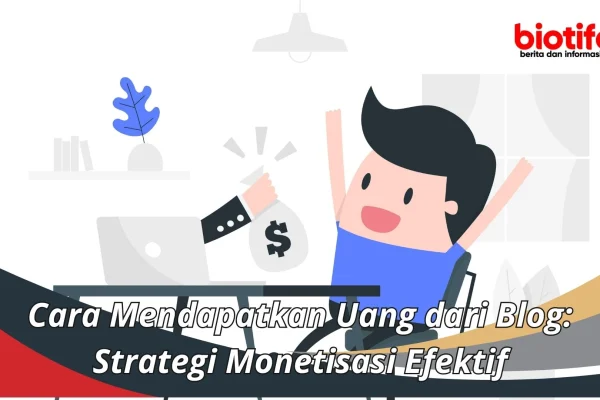 Strategi Utama cara mendapatkan uang dari blog