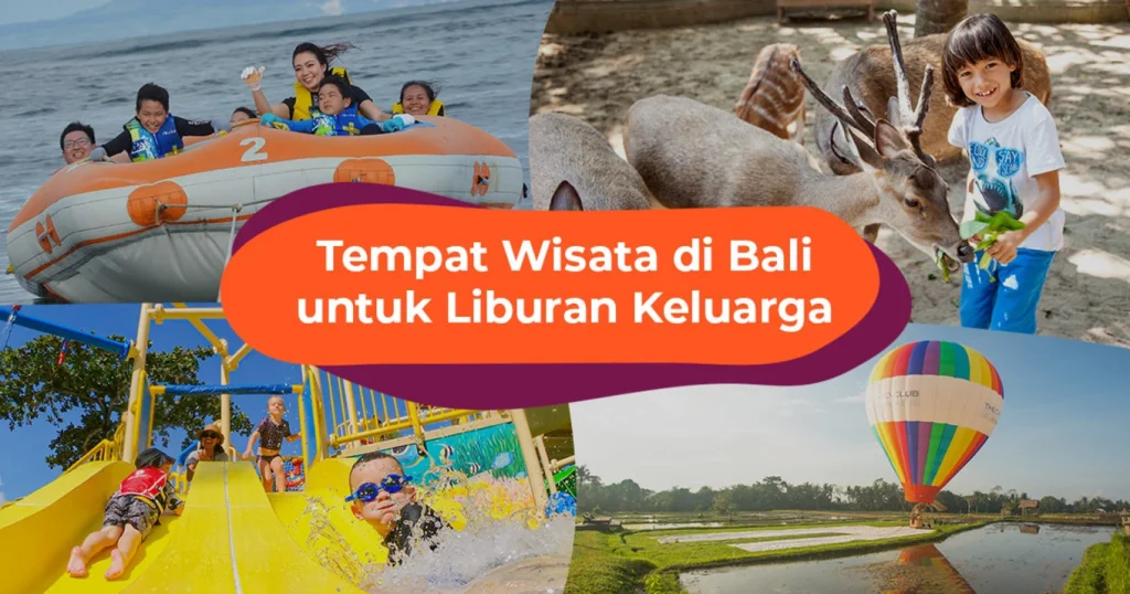 tempat liburan keluarga di Bali: Pilihan Terbaik untuk Semua Usia