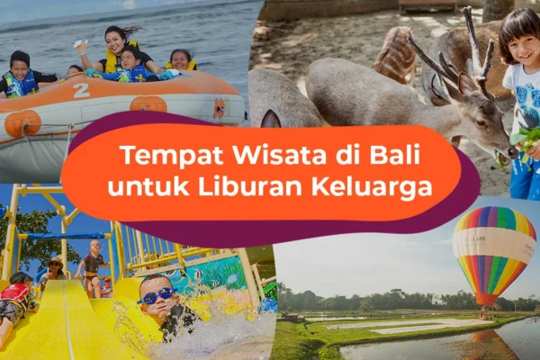tempat liburan keluarga di Bali: Pilihan Terbaik untuk Semua Usia