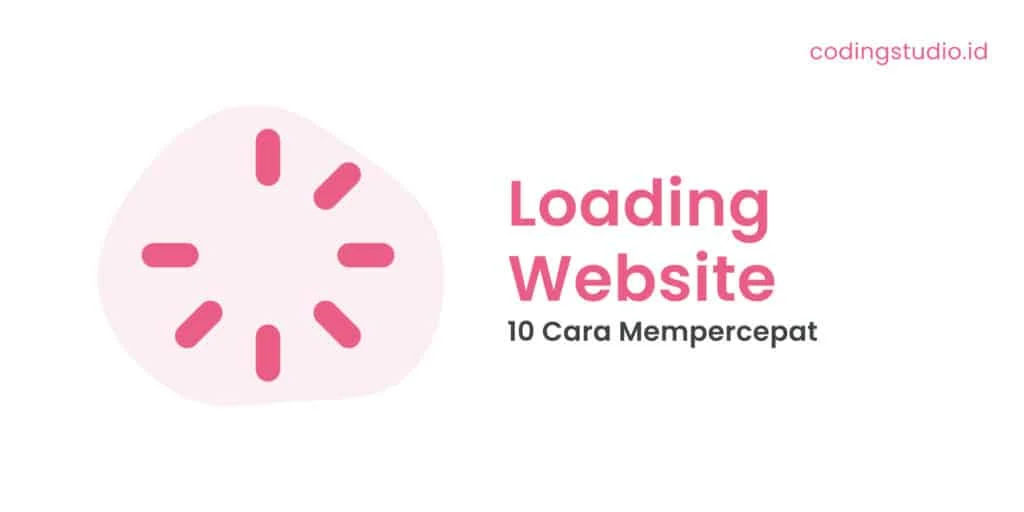 tips optimasi website: Mempercepat Loading Page