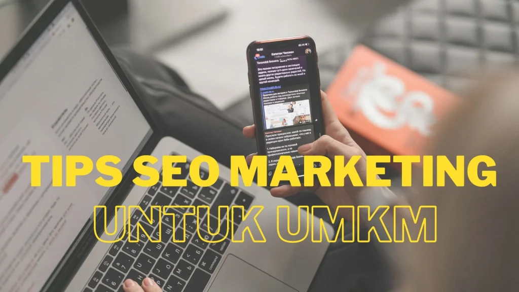 Tips Tambahan agar strategi seo marketing untuk UMKM Lebih Efektif