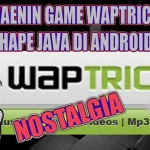 Waptrick Game Java: Cara Download dan Instalasi yang Mudah